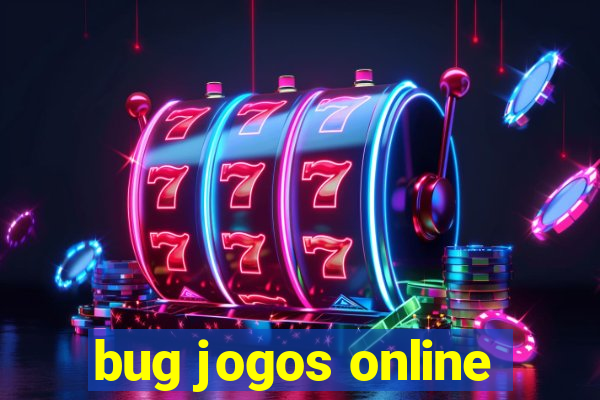 bug jogos online